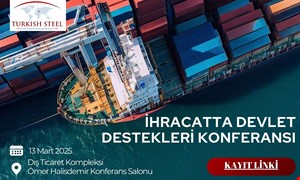 İhracatta Devlet Destekleri Konferansı